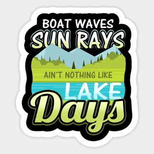 Boat waves sun rays ain't nothing like lake days Sticker